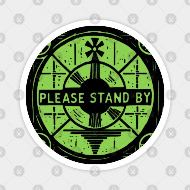 Please Stand By Magnet by katmargoli